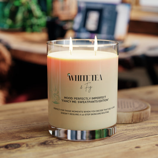 White Tea & Fig Scented Soy Candle | Perfectly Imperfect: "Fancy Me: Sweatpants Edition"